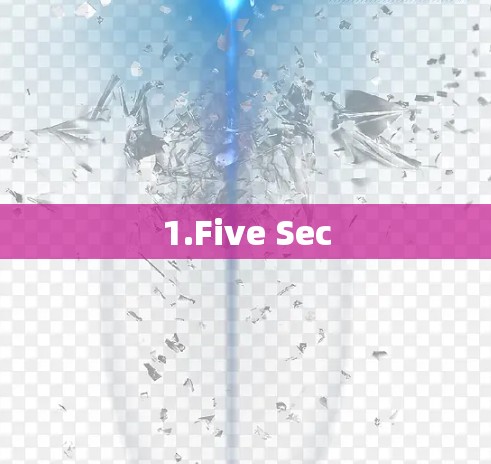 1.Five Sec 1.Five Sec