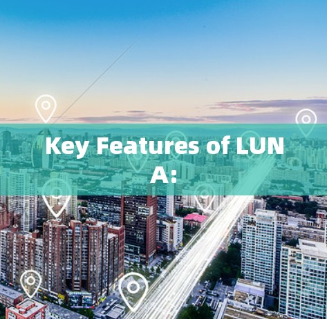 Key Features of LUNA:
