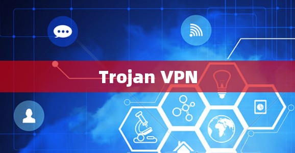 Trojan VPN Trojan VPN